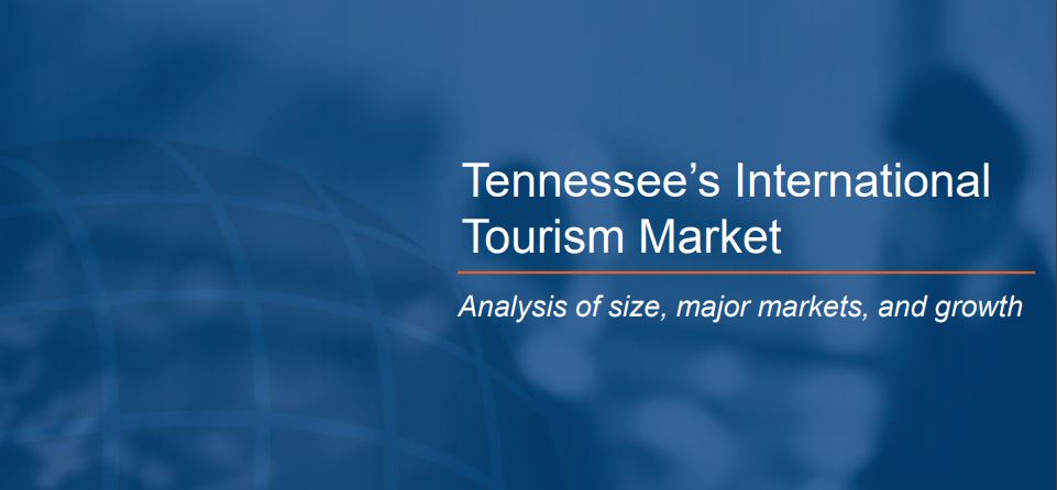 Tourism Economics report of 2017 international visitation to Tennessee